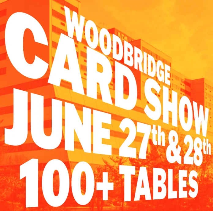 Woodbridge Card Show June 27th and 28th